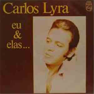 Carlos Lyra - Eu & Elas ...