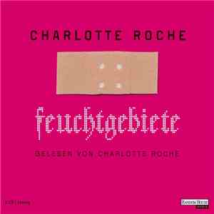 Charlotte Roche - Feuchtgebiete