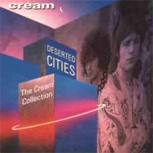 Cream  - Deserted Cities - The Cream Collection