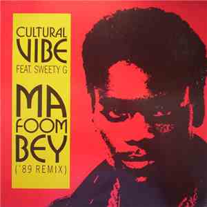 Cultural Vibe Feat. Sweety G - Ma Foom Bey  ('89 Remix)
