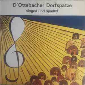 D'Ottebacher Dorfspatze - D'Ottebacher Dorfspatze Singed Und Spieled