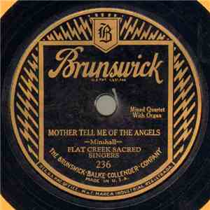 Flat Creek Sacred Singers - Mother Tell Me Of The Angels / Look Away To Cal ...