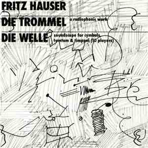 Fritz Hauser - Die Trommel & Die Welle