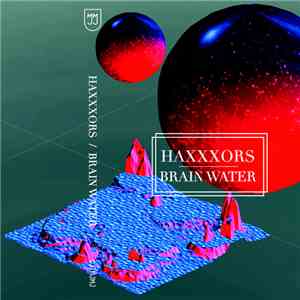 HAXXXORS - Brain Water