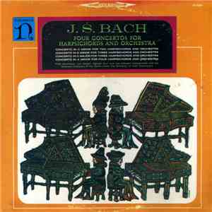 J. S. Bach - Four Concertos For Harpsichords And Orchestra
