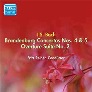Johann Sebastian Bach, Fritz Reiner - Brandenburg Concertos Nos. 4, 5 / Ove ...