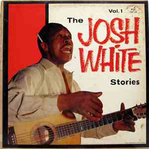 Josh White - The Josh White Stories Volume I