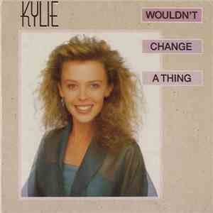 Kylie Minogue - Wouldn't Change A Thing
