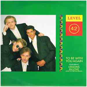 Level 42 - To Be With You Again