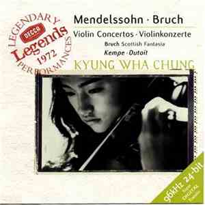 Mendelssohn, Bruch, Kyung-Wha Chung, Dutoit, Kempe - Violin Concertos