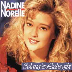 Nadine Norelle - Solang' Es Liebe Gibt