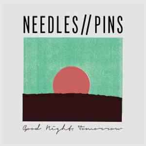 Needles//Pins - Good Night Tomorrow