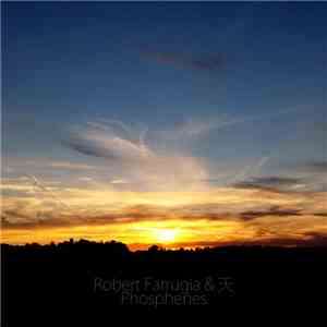 Robert Farrugia & 天 - Phosphenes