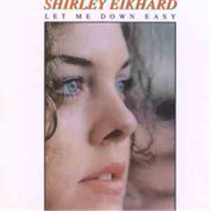 Shirley Eikhard - Let Me Down Easy