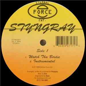 Styngray - Watch Tha Birdie / I Want You