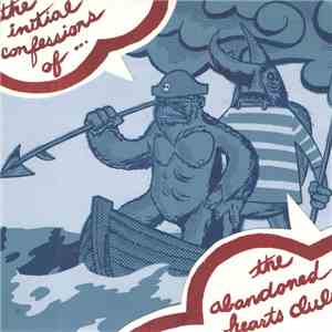 The Abandoned Hearts Club - The Initial Confessions Of...