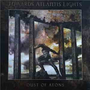 Towards Atlantis Lights - Dust Of Aeons