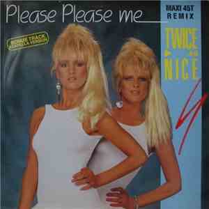 Twice As Nice  - Please Please Me