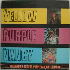 Yellowman & Fathead, Purpleman, Sister Nancy - The Yellow, The Purple, The  ...