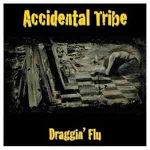 Accidental Tribe - Draggin' Flu
