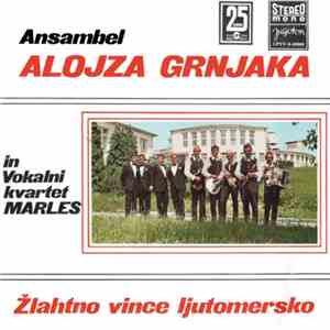 Ansambel Alojza Grnjaka - Žlahtno Vince Ljutomersko