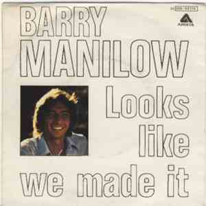 Barry Manilow - Looks Like We Made It