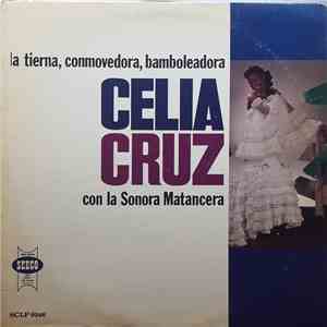 Celia Cruz Con La Sonora Matancera - La Tierna, Conmovedora, Bamboleadora