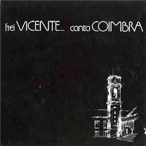 Frei Vicente - ...Canta Coimbra