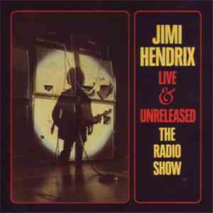 Jimi Hendrix - Live & Unreleased - The Radio Show