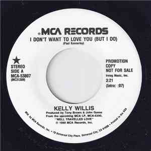 Kelly Willis - I Don't Want To Love You (But I Do)