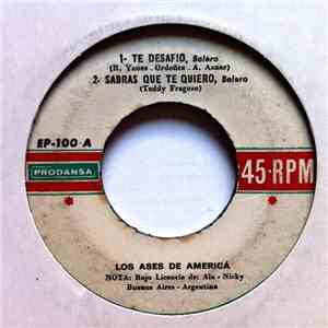 Los Ases De América - Te Desafío / Sabrás Que Te Quiero / Dos Almas / Júrame