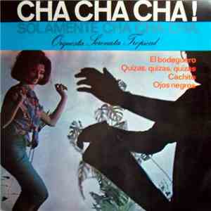 Orquesta Serenata Tropical - Cha Cha Cha!