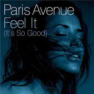 Paris Avenue - Feel It (It's So Good)