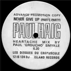 Paul Haig - Never Give Up (Party, Party)