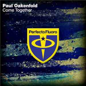 Paul Oakenfold - Come Together