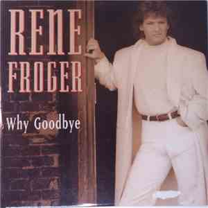 Rene Froger - Why Goodbye