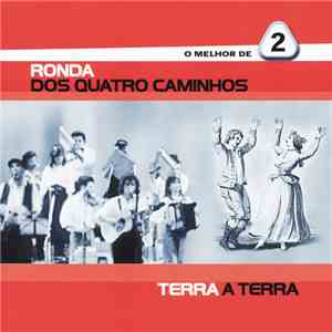 Ronda Dos Quatro Caminhos, Terra A Terra - O Melhor de 2: Ronda dos Quatro  ...
