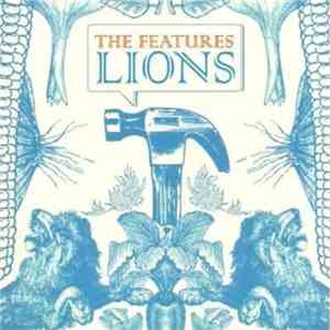 The Features - Lions