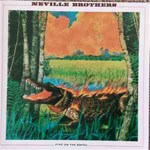 The Neville Brothers - Fiyo On The Bayou