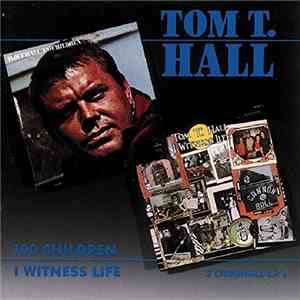 Tom T. Hall - I Witness Life/100 Children