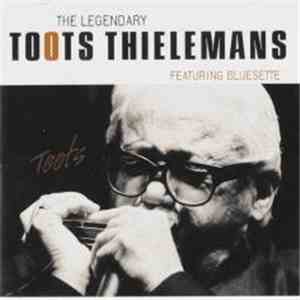Toots Thielemans - The Legendary Toots Thielemans