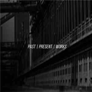 Various - Past / Present / Works