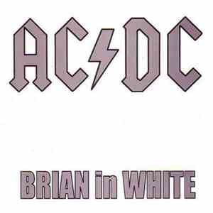 AC/DC - Brian In White