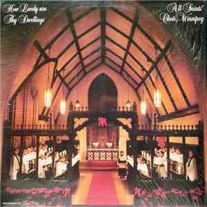 All Saints` Choir, Winnipeg - How Lovely Are Thy Dwellings