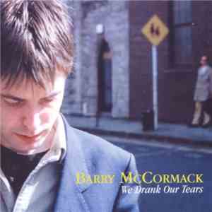 Barry McCormack - We Drank Our Tears