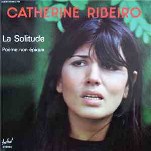 Catherine Ribeiro - La Solitude / Poème Non Épique