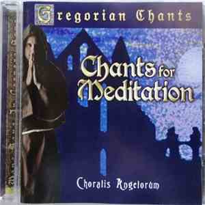 Choralis Angelorum - Chants For Meditation - Gregorian Chants