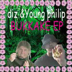 Diz & Young Philip - Bukkake EP