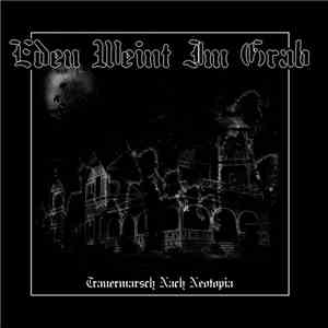 Eden Weint Im Grab - Trauermarsch Nach Neotopia