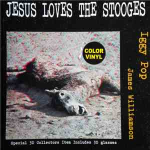 Iggy Pop, James Williamson - Jesus Loves The Stooges